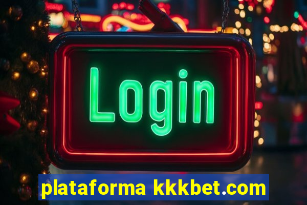 plataforma kkkbet.com